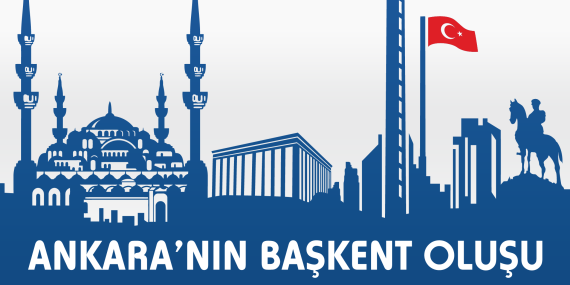 Ankara’nın Başkent Oluşu (13 Ekim 1923)