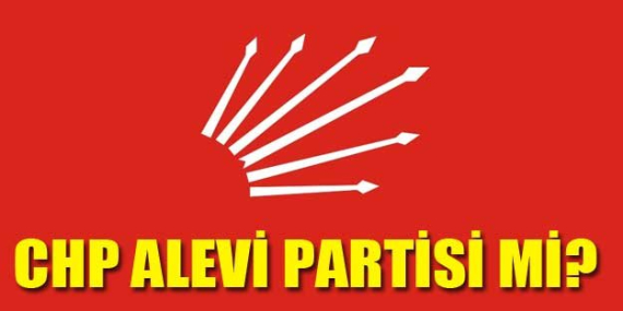 CHP Alevi Partisi Mi? Farz Edelim Ki Öyle Olsa Ne Olur?